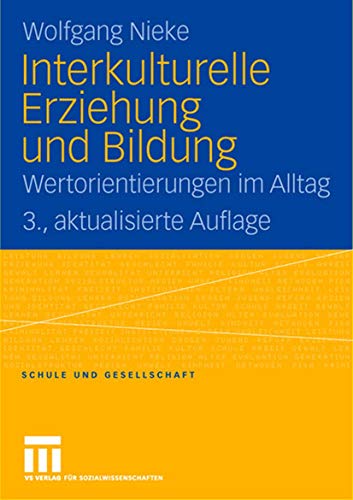 Interkulturelle Erziehung und Bildung: Wertorientierungen im Alltag (Schule und Gesellschaft) (German Edition) (Schule und Gesellschaft, 4, Band 4) von VS Verlag für Sozialwissenschaften